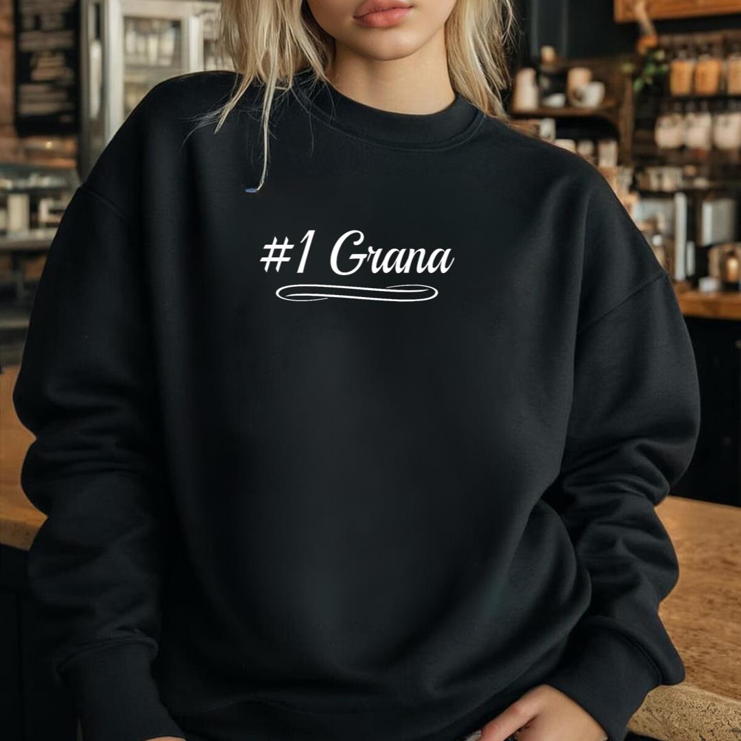 #1 Grana MotherÃ¢â‚¬â„¢s Day Special Grandmother Grandma Nickname Sweatshirt