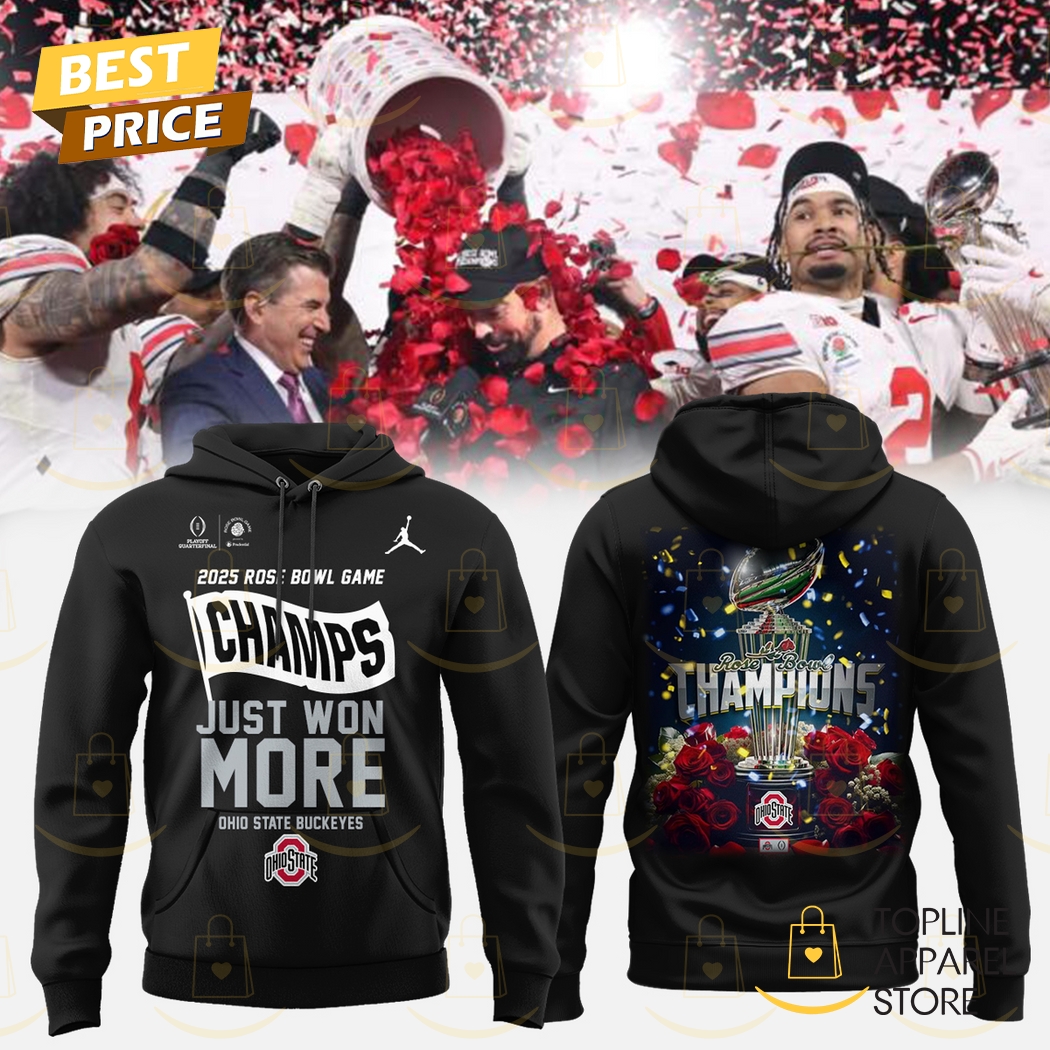 2025 Rose Bowl Game Champs Just Won More Ohio State Buckeyes Hoodie - Black