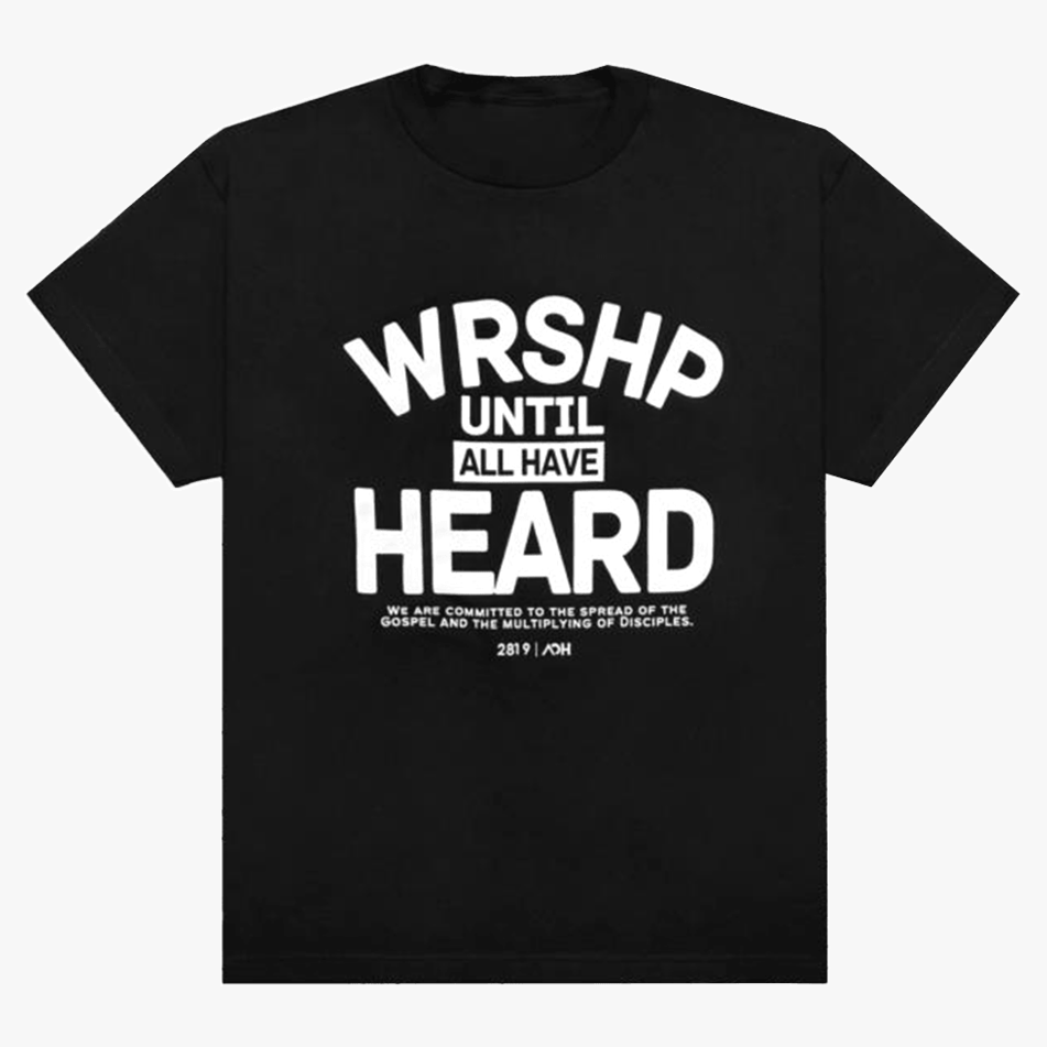 2819 Church Merch Aoh Wrshp Until All Have Heard Shirt Gifts For Fathers Day From Wife