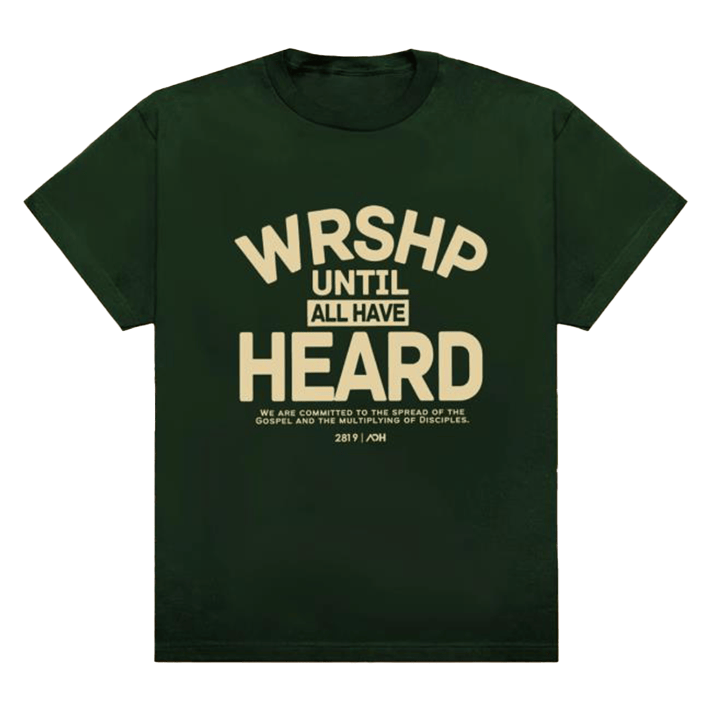 2819 Church Merch Aoh Wrshp Until All Have Heard Shirt Green Gifts For Husband
