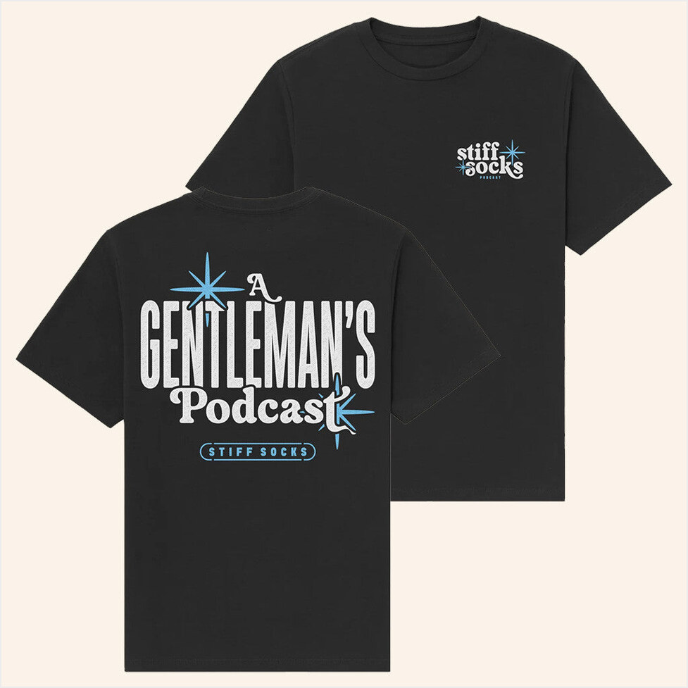 A Gentlemans Podcast Black T-Shirt Stiff Socks Merch Best Friend Birthday Gifts