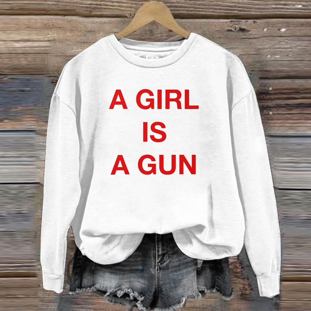 A Girl Is A Gun Sweatshirt Funny Power Feminist Sweatshirt Gifts For Mother