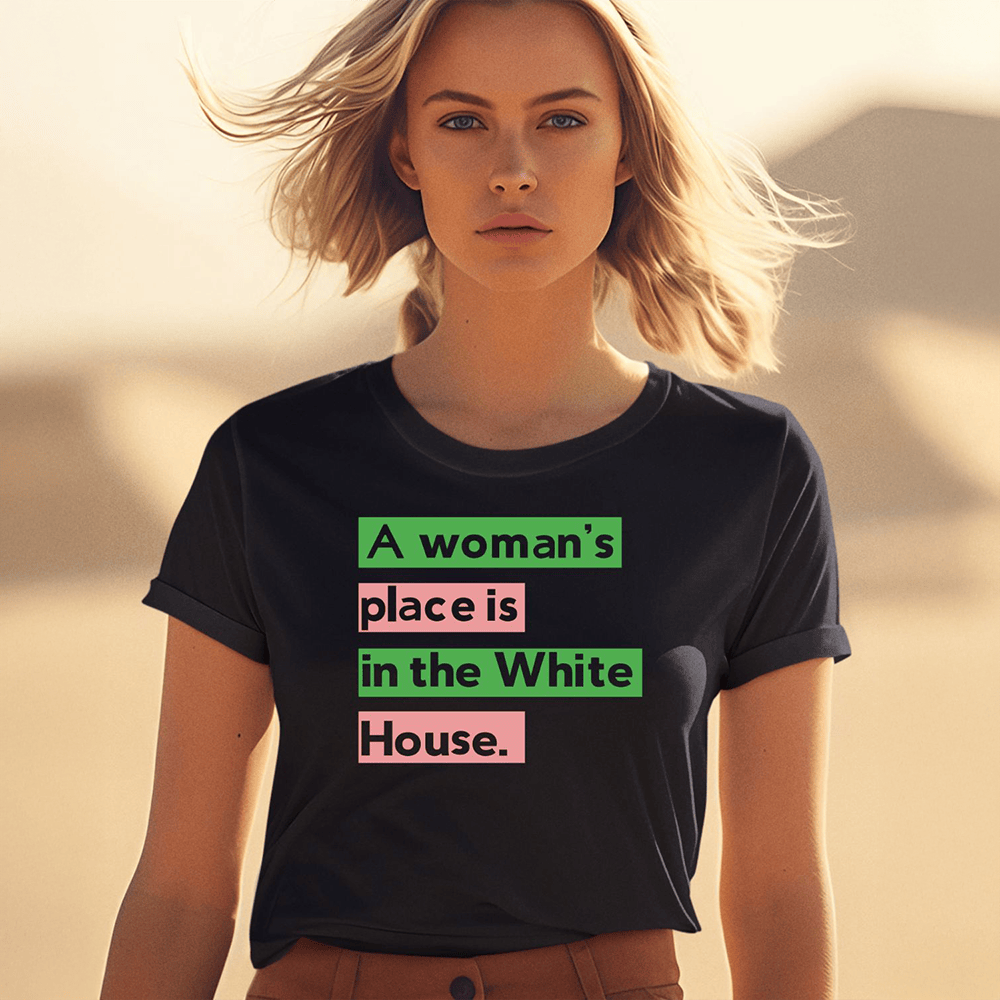 A Womans Place Is In The White House Shirt Gifts For Mother