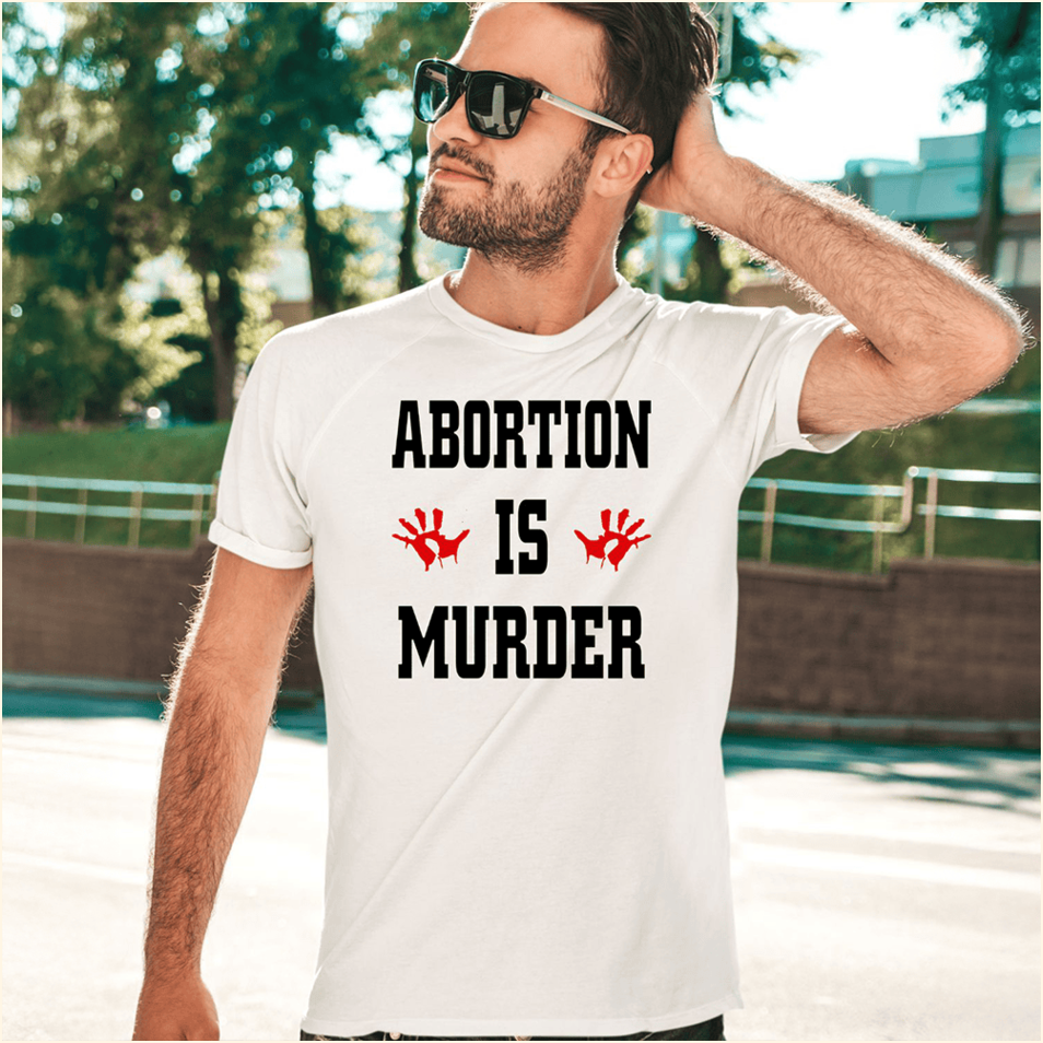 Abortion Is Murder Shirt Fathers Day Presents From Daughter Birthday Gifts For Best Friend