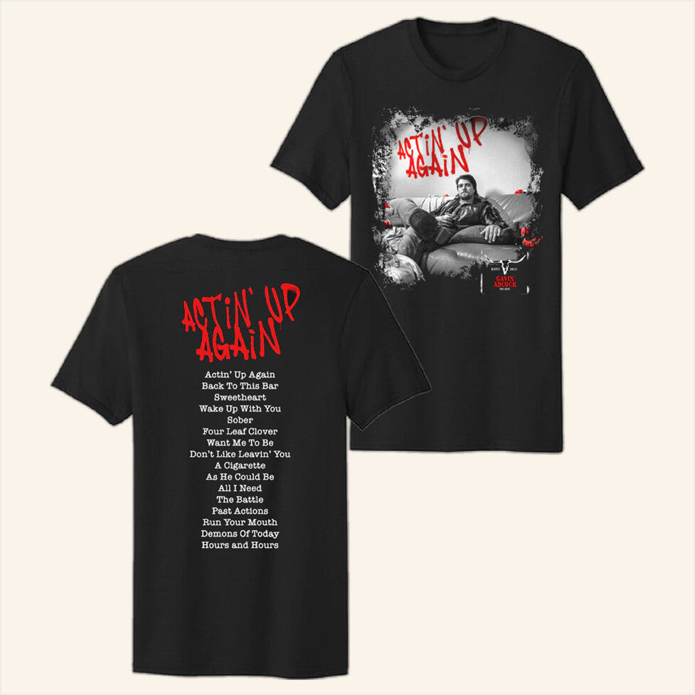 Actin Up Again Album T-Shirt Gavin Adcock Merch Gifts For Dad Birthday Gift Ideas