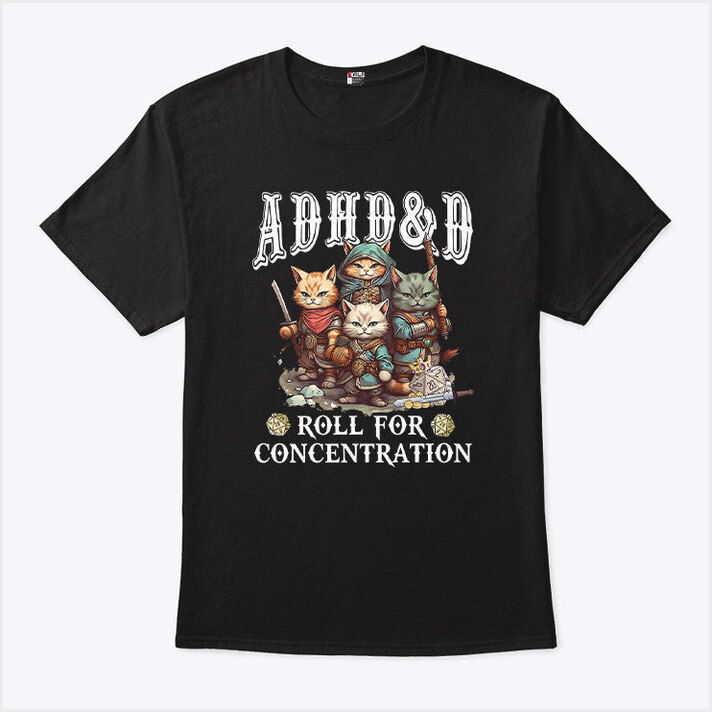 ADHDD Roll For Concentration T-Shirt Funny Cat Tee BFF Birthday Gifts Christmas Presents