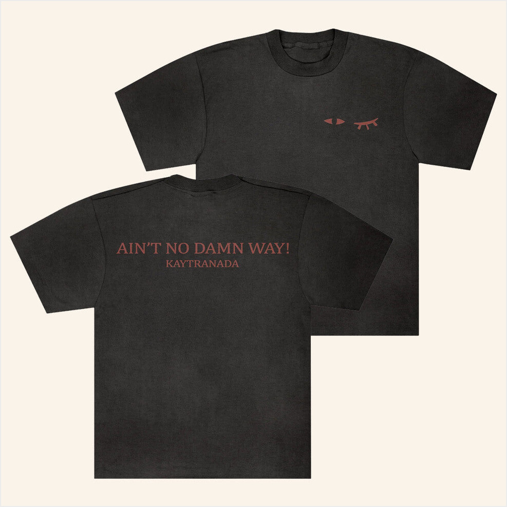 Aint No Damn Way Wink T-Shirt Kaytranada Merch Best Gifts For Brother Gifts For Friends