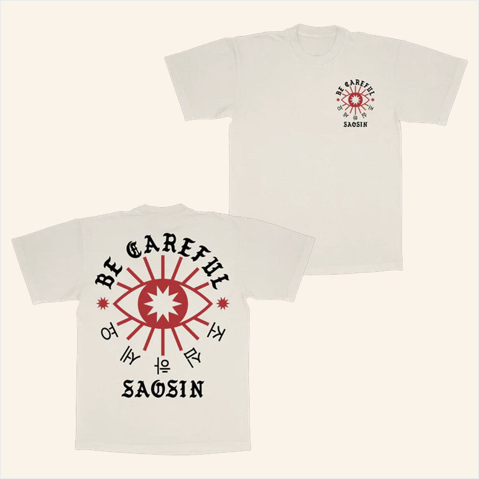 Akt Be Careful T-Shirt Saosin Merch BFF Birthday Gifts Ideas Christmas Presents