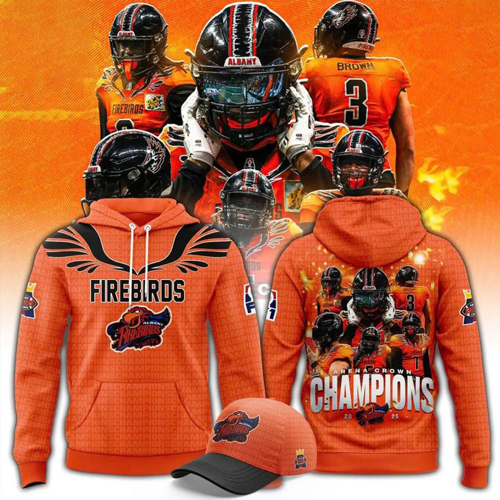 Albany Firebirds Arena Crown Champions 2025 Hoodie Albany Firebirds Merch Husband Gifts