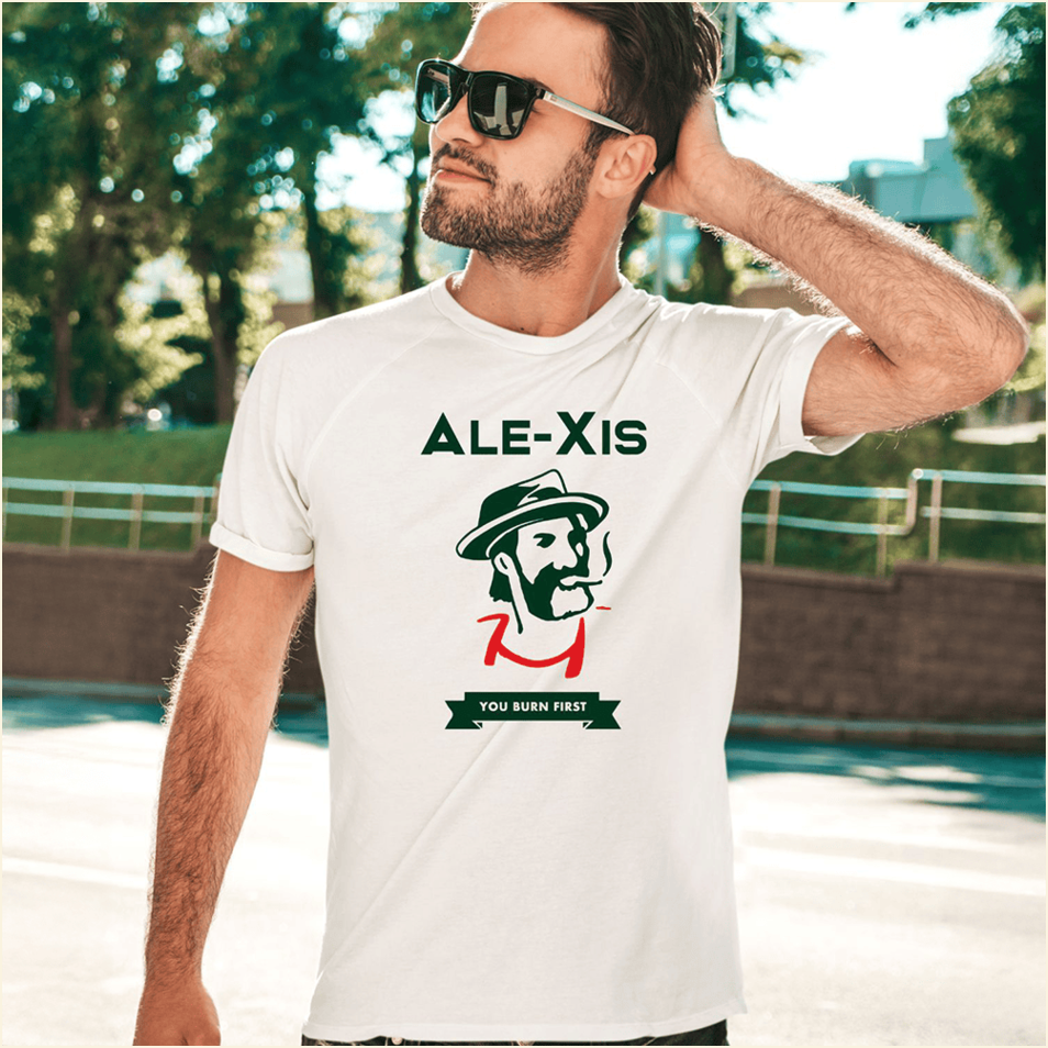 Alexis You Burn First Shirt Best Friend Birthday Gifts In Law Christmas Presents