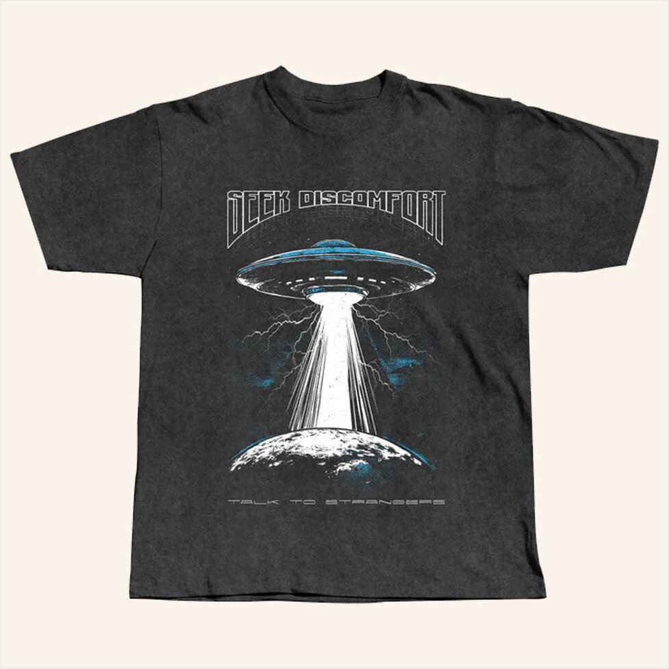 Aliens Exist T-Shirt Seek Discomfort Merch Birthday Gifts For Dad Best Friend Gifts