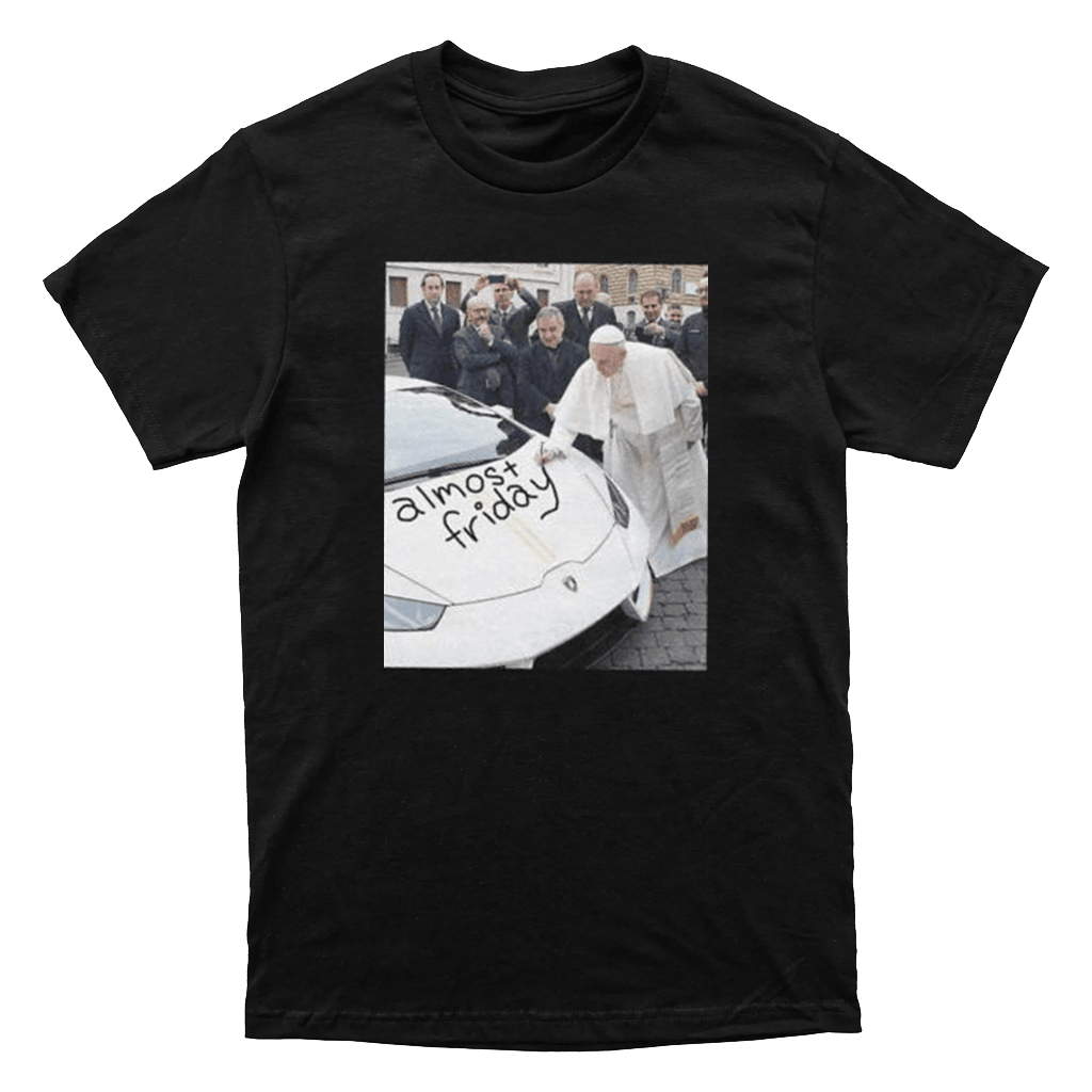 Almost Friday Merch Almost Friday Pope Af T-Shirt Gifts For Your Boyfriend