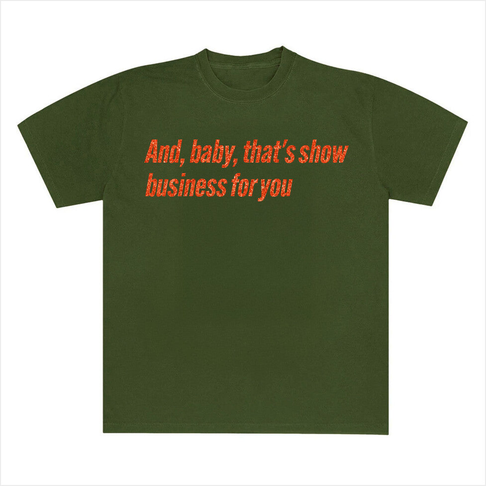 And Baby That Taylor Swift The Life Of A Showgirl Merch s Show Business For You T-Shirt Gifts
