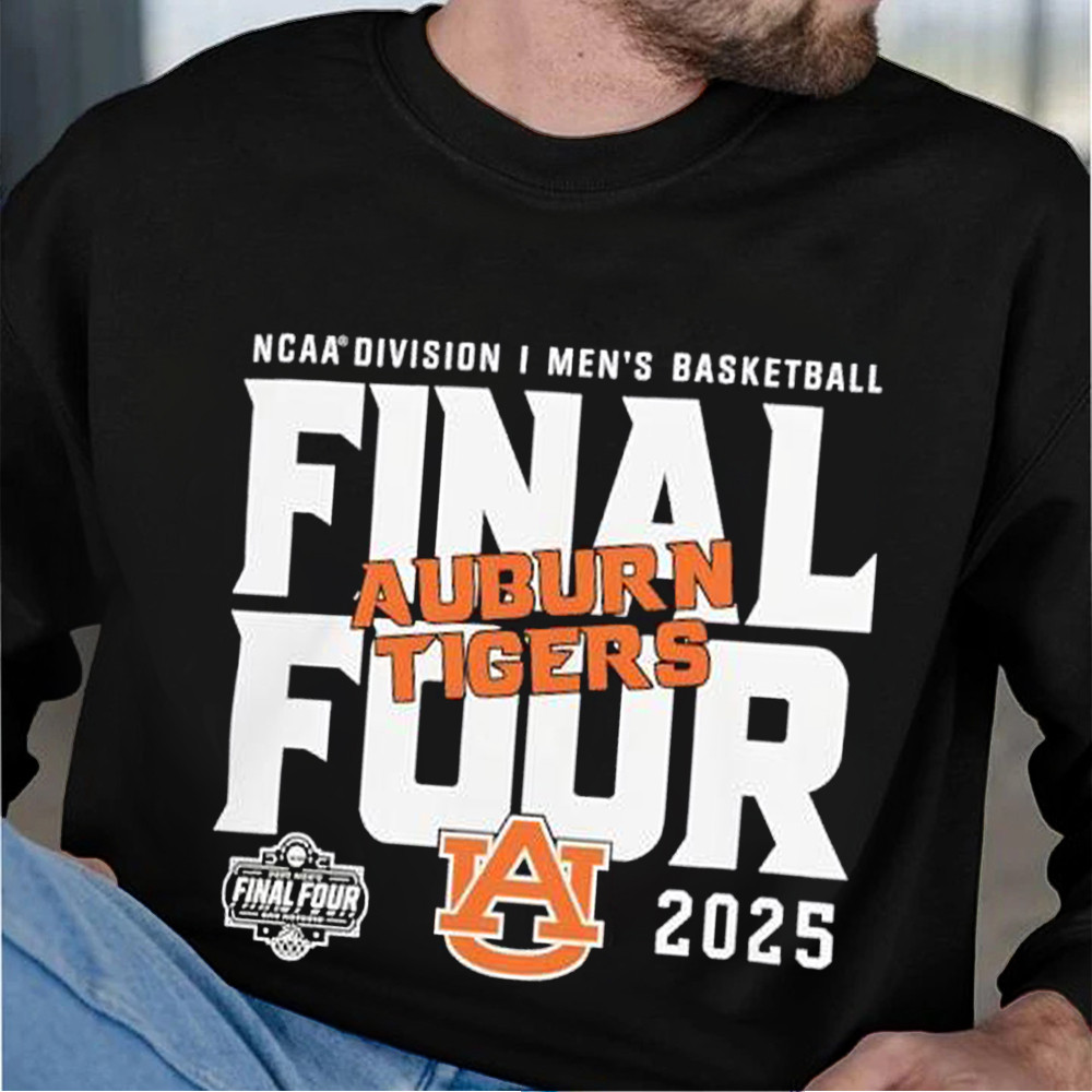 Auburn Tigers 2025 Final Four March Madness NCAA MenÃ¢â‚¬â„¢s Basketball Tournament Sweatshirt