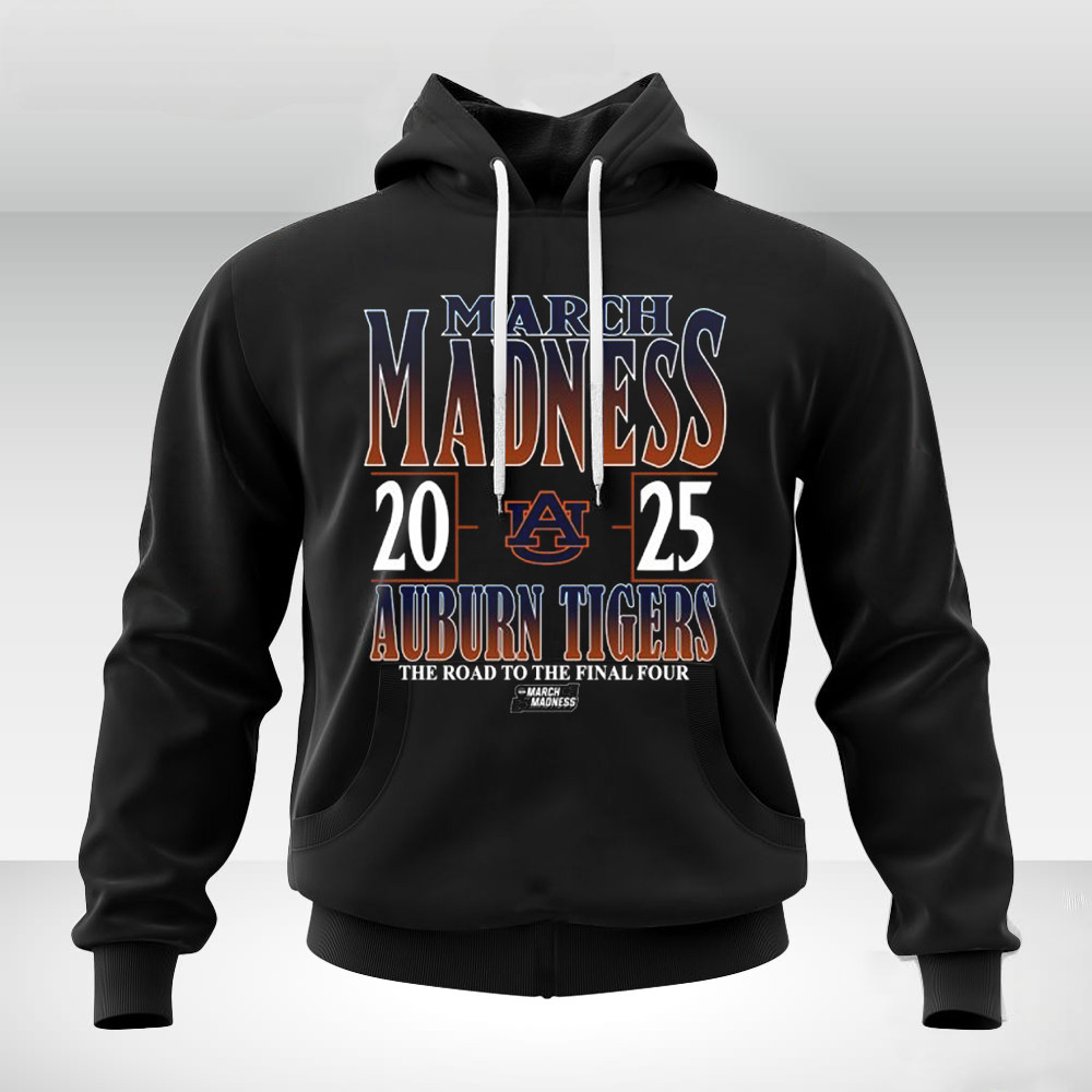 Auburn Tigers 2025 NCAA DI MenÃ¢â‚¬â„¢s Tournament March Madness The Road To The Final Four Hoodie