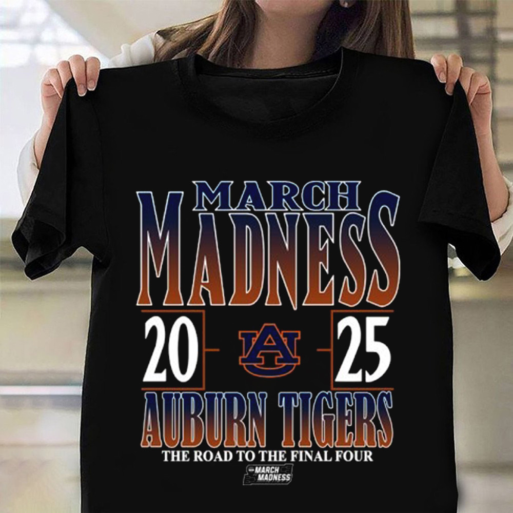 Auburn Tigers 2025 NCAA DI Mens Tournament March Madness The Road To The Final Four T-shirt