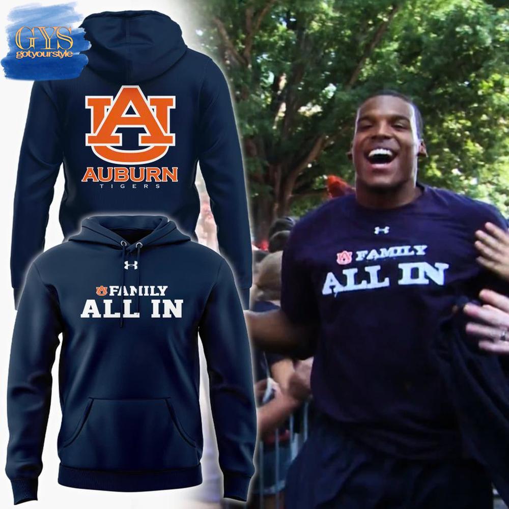 Auburn Tigers Family All In Limited Edition Hoodie Hoodie T-shirt Sweatshirt All Merchandise