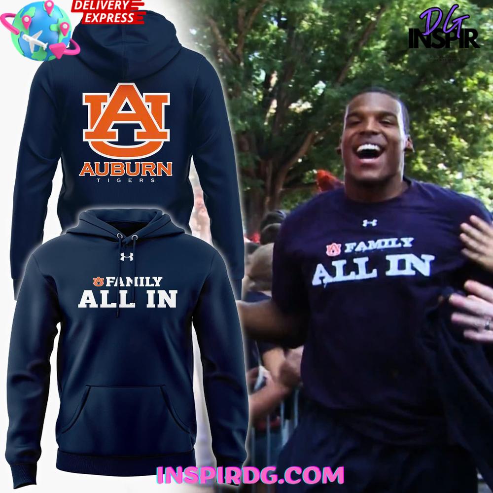 Auburn Tigers Family All In Special Edition Hoodie Hoodie T-shirt Sweatshirt All Merchandise