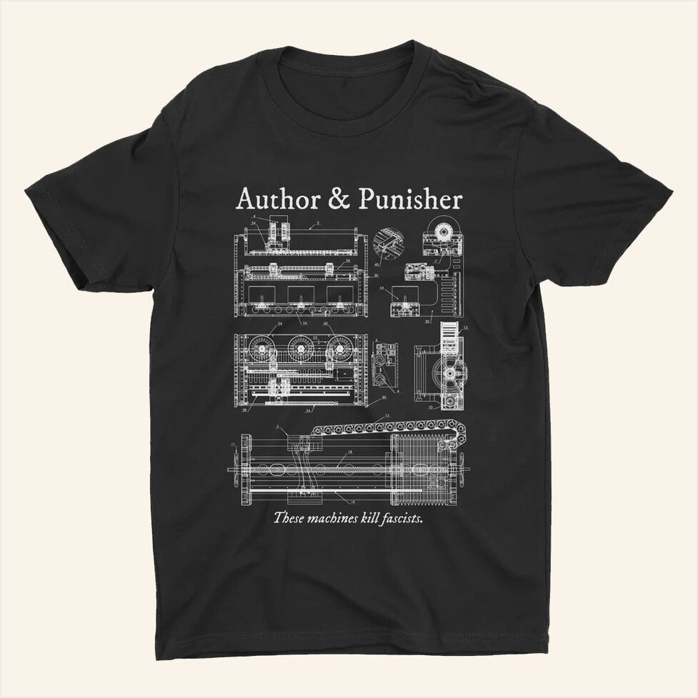 Author Punisher These Machines Kill Fascists T-Shirt Night Shift Merch Friends Birthday Gifts