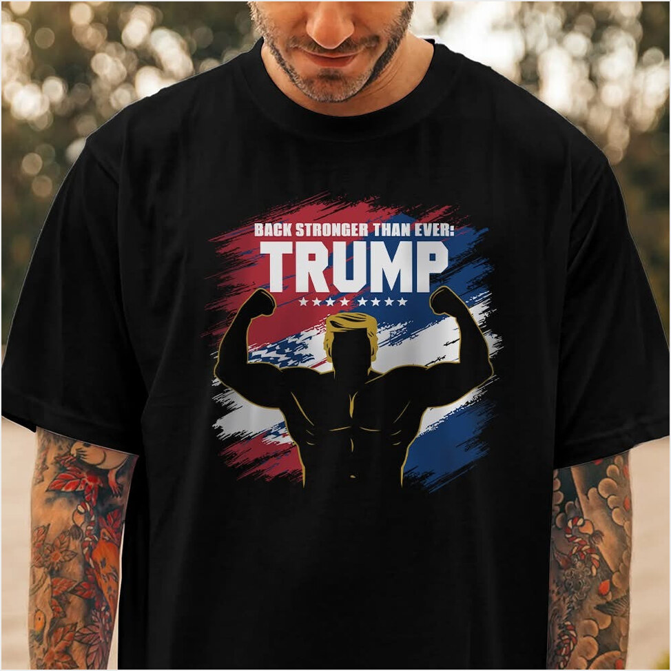 Back Stronger Than Ever Trump 45-47 Shirt President Donald Trump T-Shirt MAGA Birthday Gifts