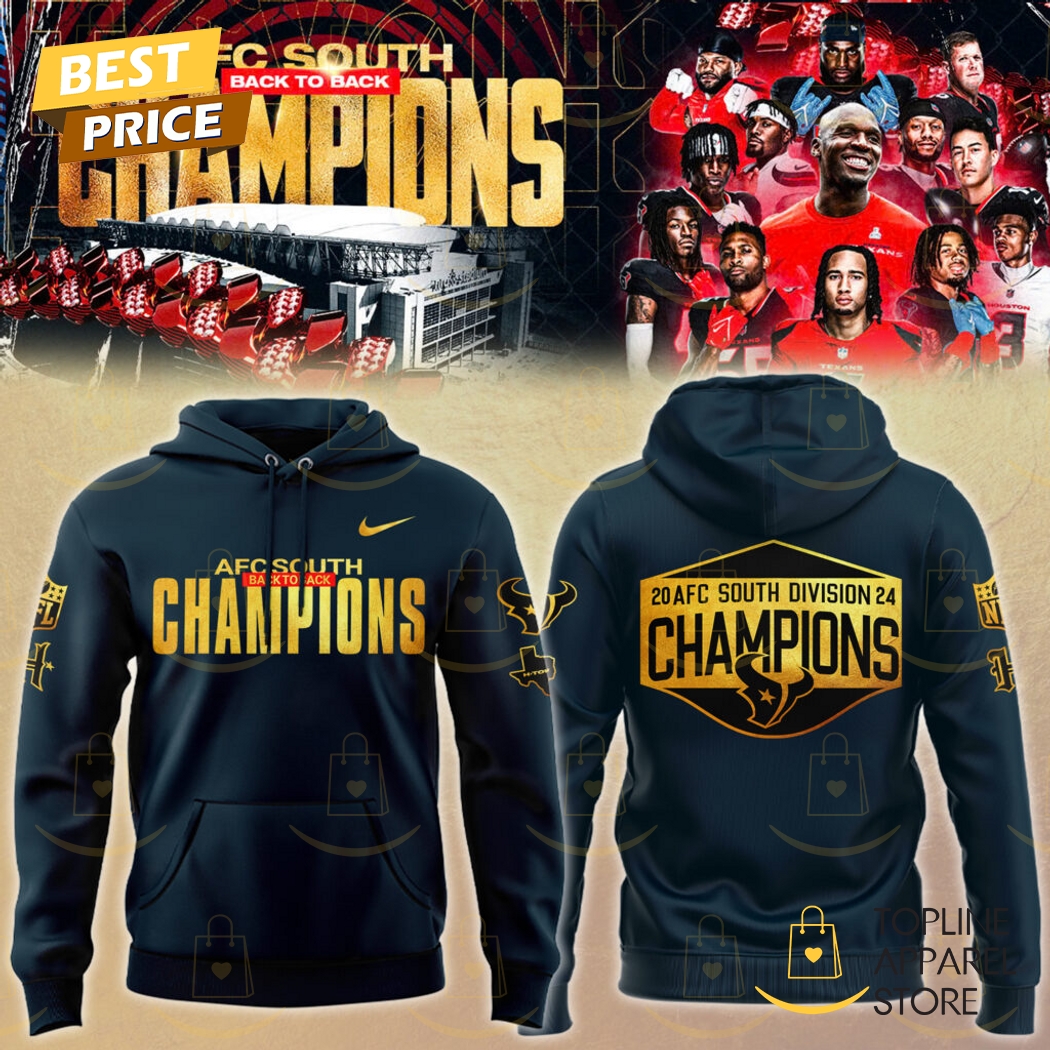 Back To Back 2024-2025 AFC South Division Champions Houston Texans Hoodie