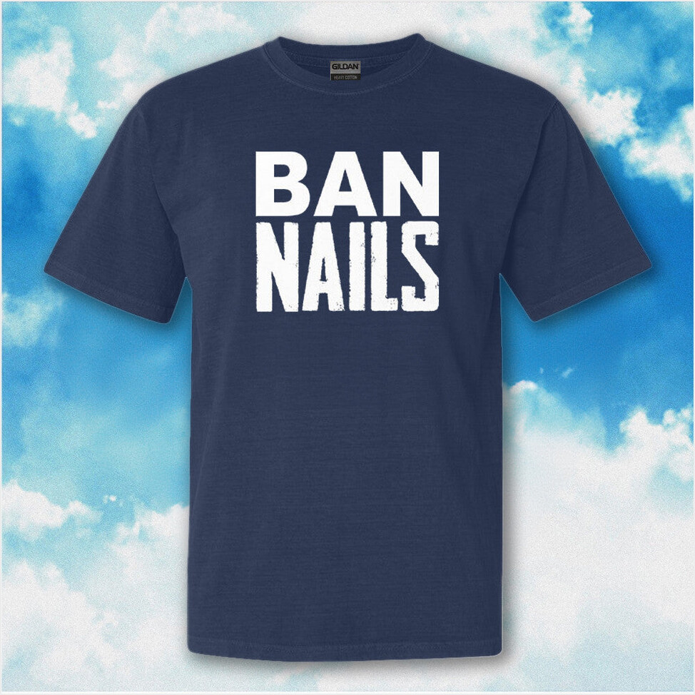 Ban Nails T-Shirt Funny Ban Nails Shirt Birthday Gifts For Adults BFF Gifts Ideas