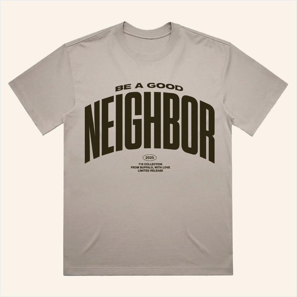 Be A Good Neighbor T-Shirt Buffalogo Merch Best Birthday Gifts For Husband Best Friend Gifts