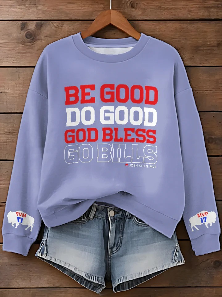 Be Good Do Good God Bless Go Bills Josh Allen MVP Sweatshirt Gifts For Buffalo Bills Fans