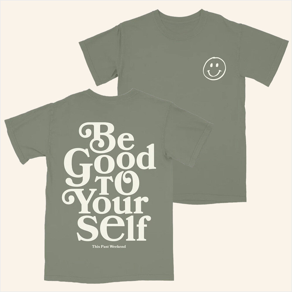 Be Good To Yourself T-Shirt Theo Von Merch Best Friend Birthday Gifts Christmas Presents