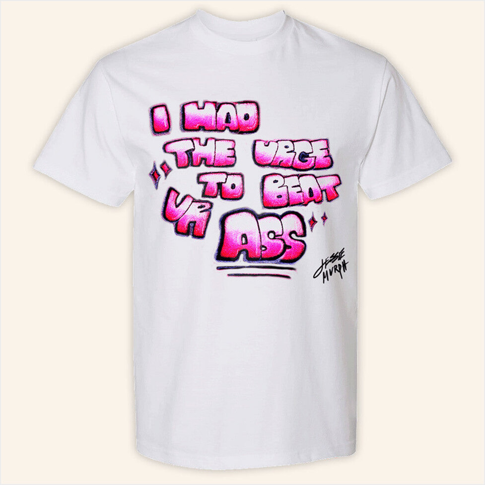 Beat Ya Ass T-Shirt Jessie Murph Merch Birthday Gifts For Best Friend Christmas Presents