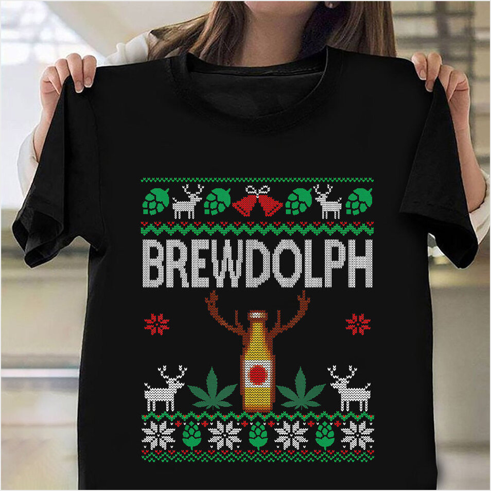 Beer And Weed Brewdolph Shirt Funny Ugly Christmas Sweater T-Shirt Clothes Gifts For Best Friend