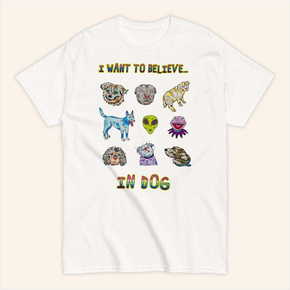 Believe In Dog Shirt Webworm Merch Birthday Gift Ideas Christmas Presents