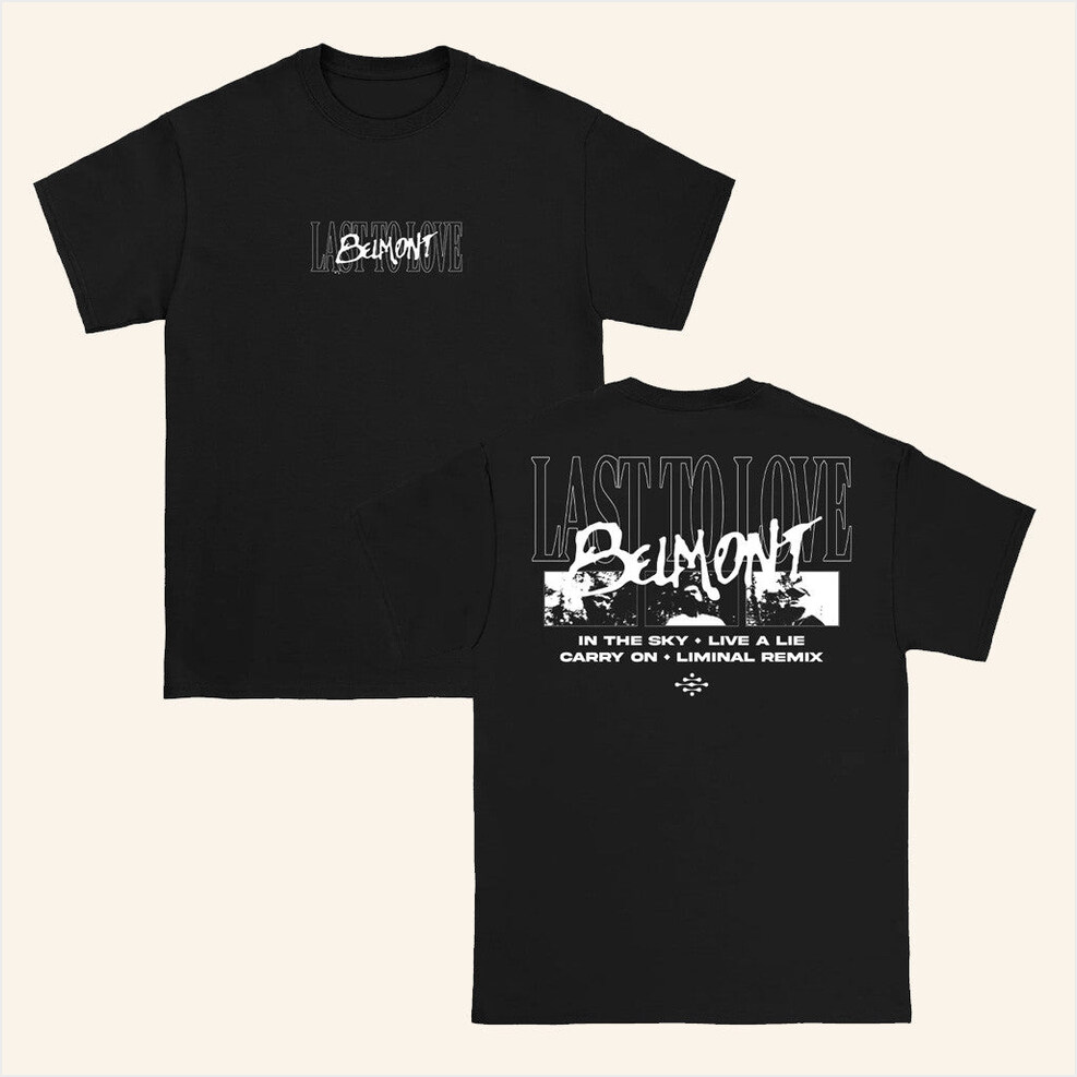 Belmont Last To Love Black T-Shirt Pure Noise Merch Presents For Dad Birthday Gifts For Friends