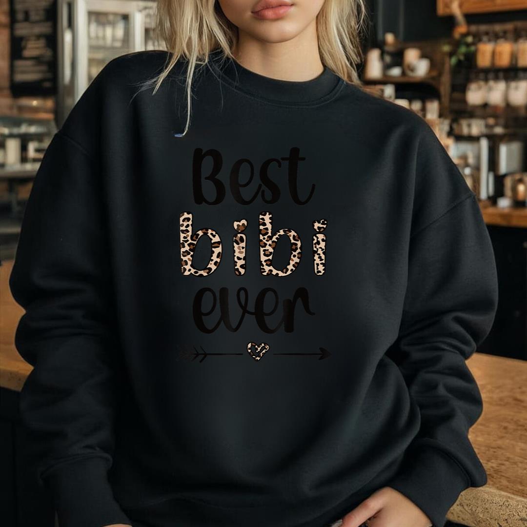Best Bibi Ever Bibi Grandmother Proud Bibi Grandma Sweatshirt