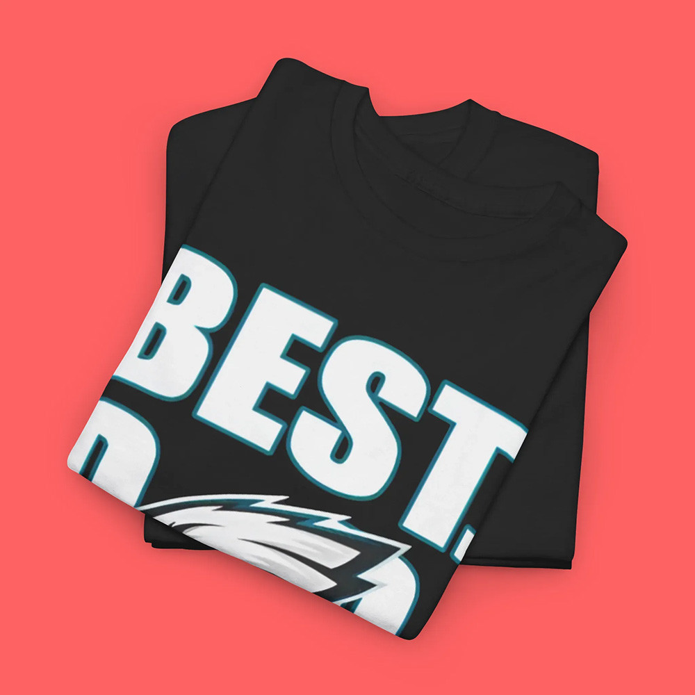 Best Dad Ever Eagles Shirt Best Fathers Day Gifts