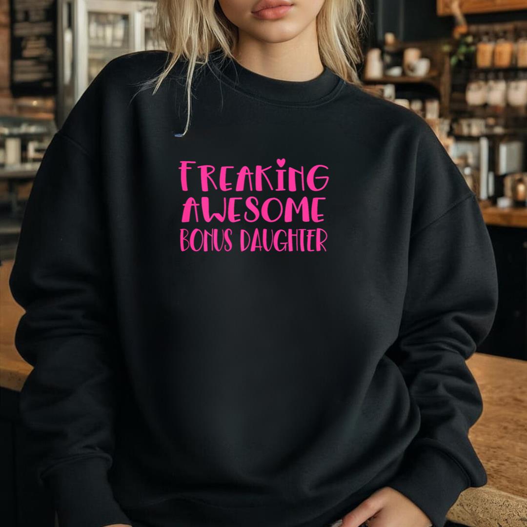 Bonus Daughter Freaking Awesome Pink Love My Bonus Daughter