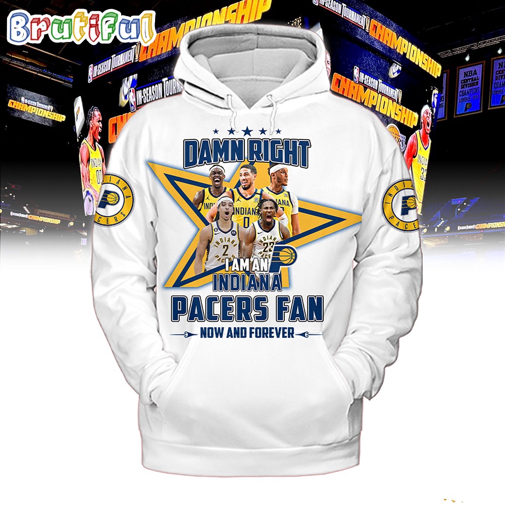 Damn Right I Am An Indiana Pacers Fan Hoodie