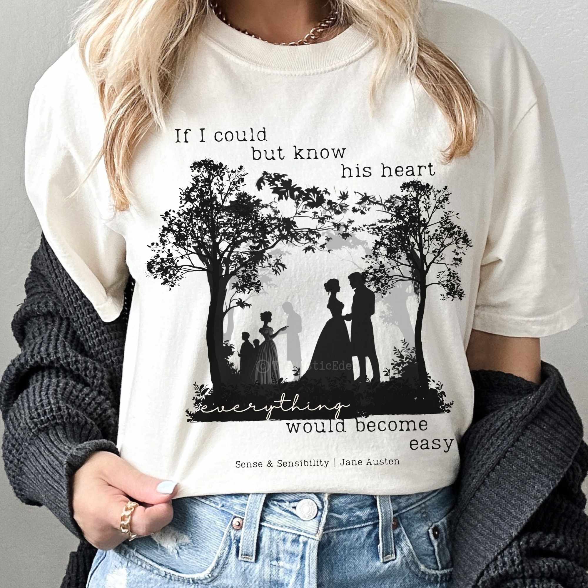 If I Could But Know His Heart - Jane Austen T-Shirt Best Gift For Girl