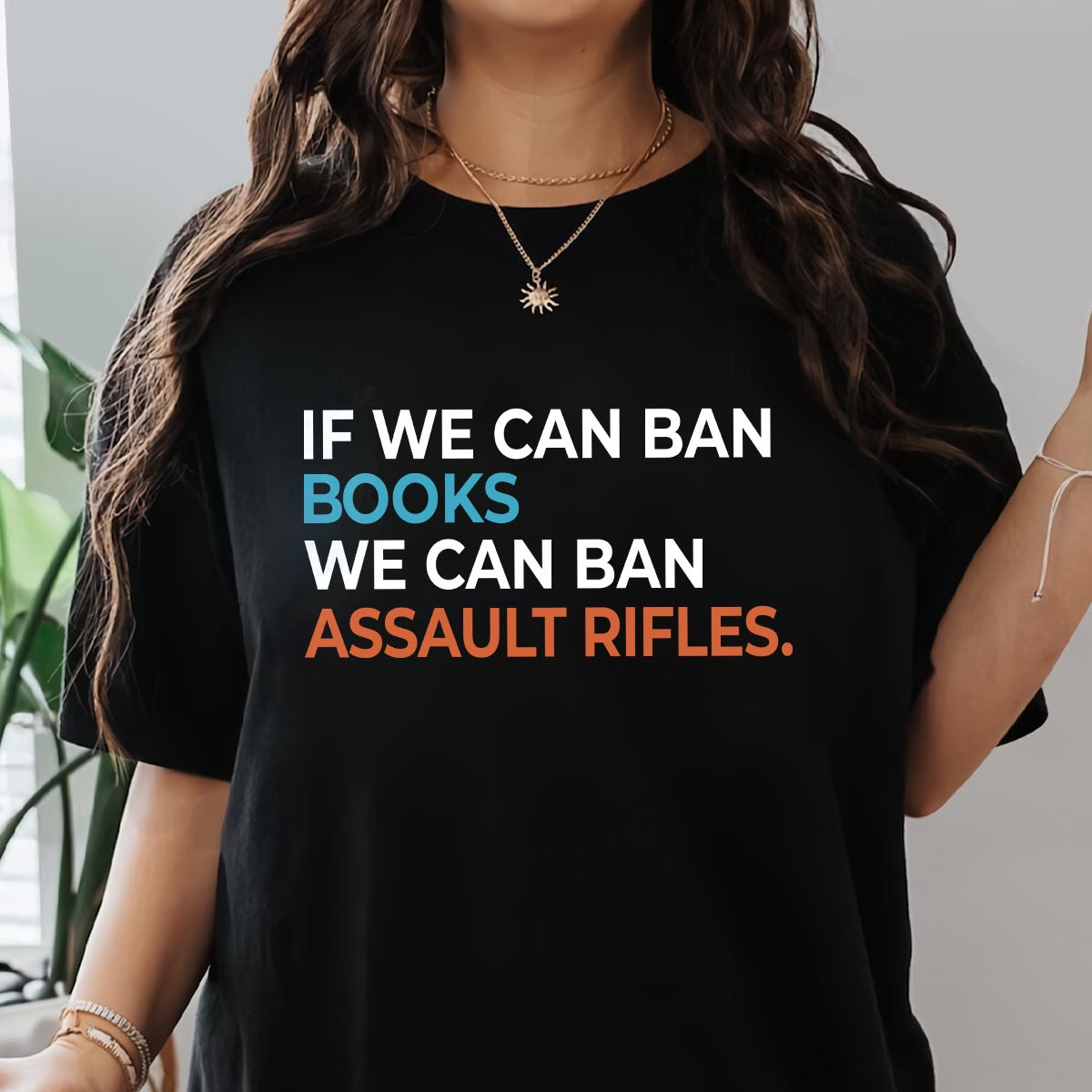 If We Can Ban Books We Can Ban Assault Rifles Book Lovers T-Shirt Gift For Mom