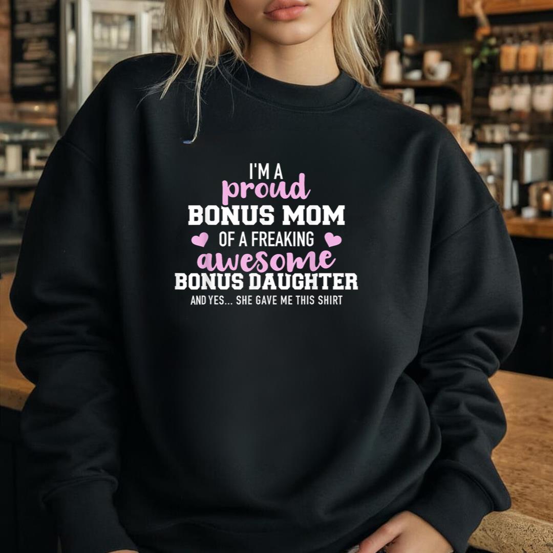 IÃ¢â‚¬â„¢m a proud bonus mom of an awesome bonus daughter