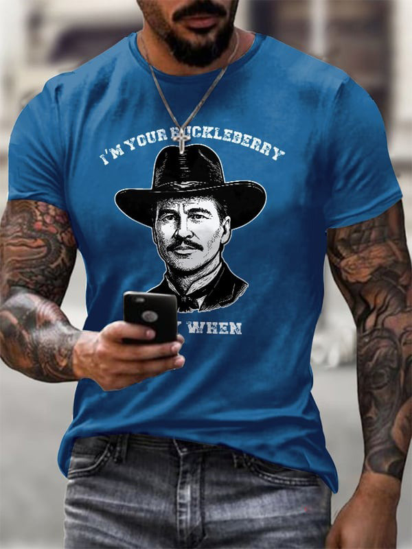 Im Your Huckleberry Say When Shirt Doc Holliday Tombstone Quote T-Shirt Dad Gifts