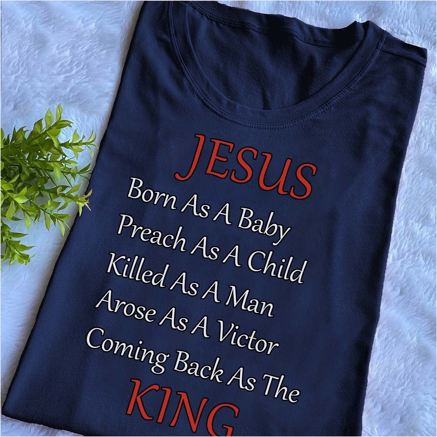 Jesus Born As A Baby Preach As A Child Shirt Faith Based T-Shirts Birthday Gifts For Christian