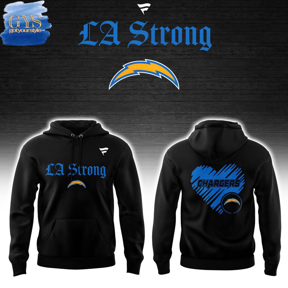 Los Angeles Chargers LA Strong Hoodie