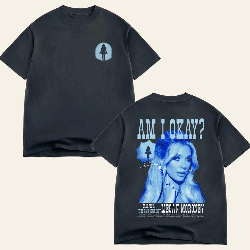 Megan Moroney Merch Am I Okay 1 Year Anniversary T-Shirt Gifts For Fans Gifts For Sister