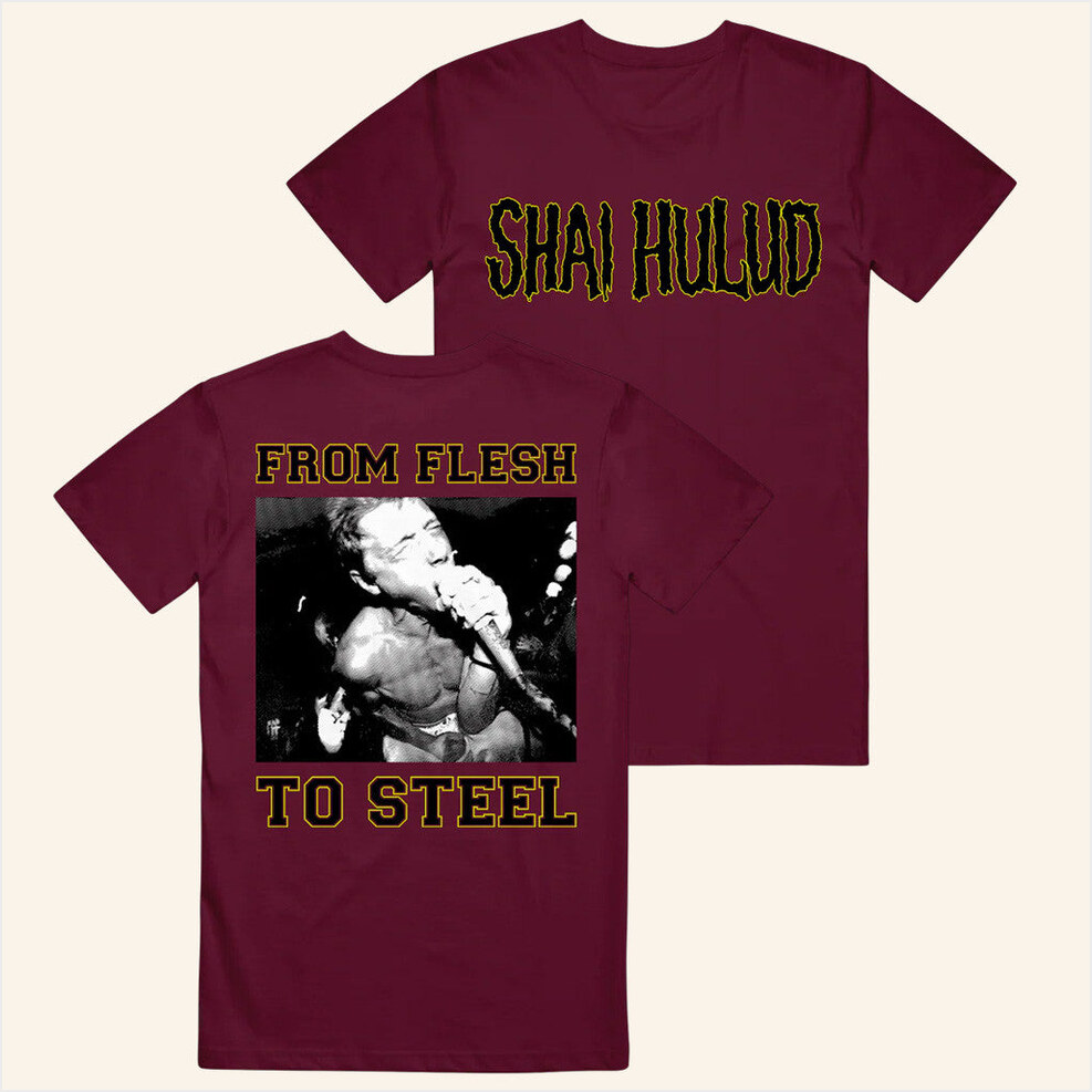 now Shai Hulud Merch From Flesh To Steel Maroon T-Shirt Merch Birthday Gifts For Brother