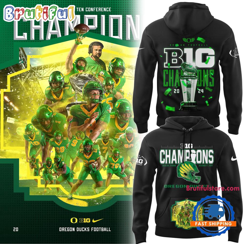 Oregon Ducks BIG Ten CHAMPIONS Limited Hoodie
