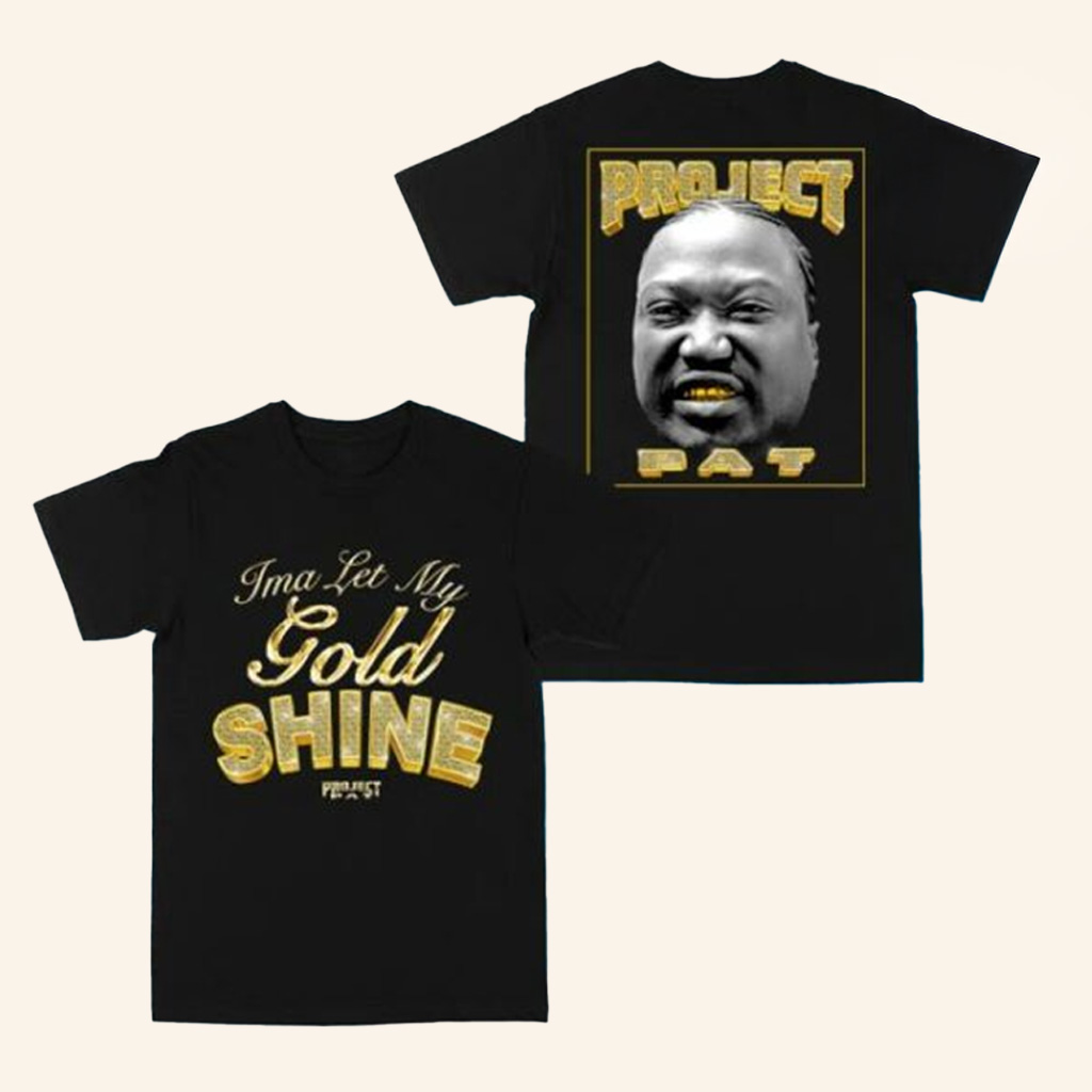 Project Pat Merch Let My Gold Shine Shirt Gifts For Father