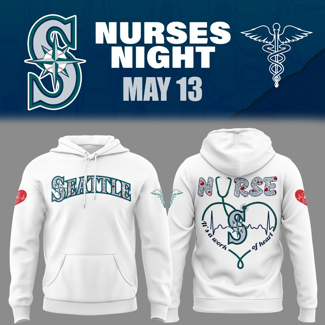 Seattle Mariners Nurses Night Hoodie ItÃ¢â‚¬â„¢s A Work Of Heart Nurse Baseball Fan Gift Ideas