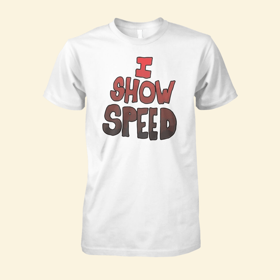 Shirt IShowSpeed Merch I Show Speed T-Shirt Unique Dad Birthday Gifts For Fathers Day