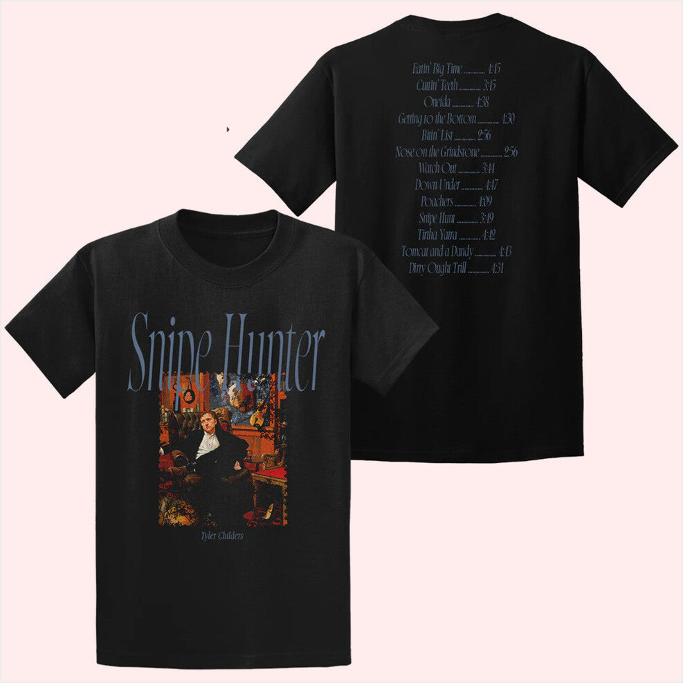 Snipe Hunter Tracklist T-Shirt Tyler Childers Merch Gifts For Father Birthday Gift Ideas